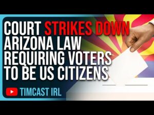 Court STRIKES DOWN Arizona Law Requiring Voters To Be US Citizens
