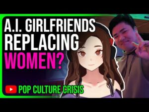 Will A.I. Girlfriends and VTubers REPLACE Real Women?