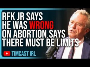 RFK Jr Says He Was WRONG On Abortion, Says There MUST Be Limits