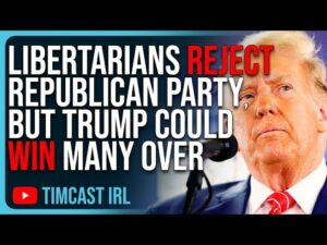 Libertarians REJECT Republican Party, But Trump Could Win Many Over