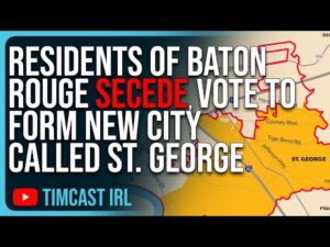 Residents Of Baton Rouge SECEDE, Vote To Form NEW CITY Called St. George