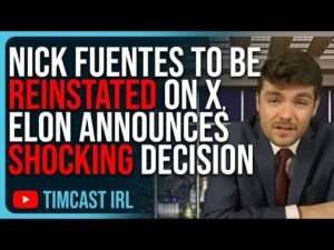 Nick Fuentes To Be REINSTATED On X, Elon Musk Announces Shocking Decision