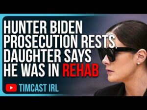 Hunter Biden Prosecution RESTS, Daughter Says He Was In Rehab Before Purchase, He’s Going DOWN
