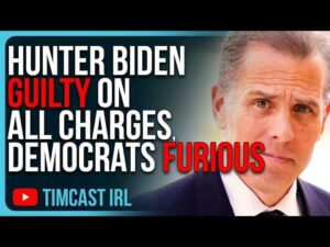 Hunter Biden GUILTY ON ALL CHARGES, Democrats FURIOUS