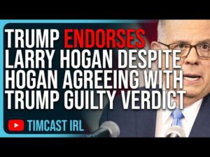 Trump ENDORSES Larry Hogan For Senate Despite Hogan AGREEING With Trump Guilty Verdict