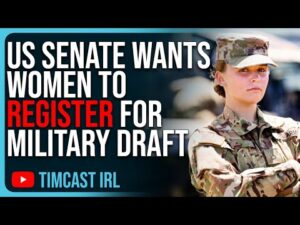 US Senate Wants WOMEN To Register For Military Draft, Tim Pool MOCKS Feminists, Saying “GOOD”