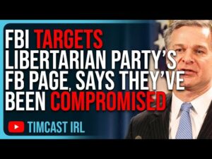 FBI TARGETS Libertarian Party’s Facebook Page, Says They’ve Been COMPROMISED By Another Country