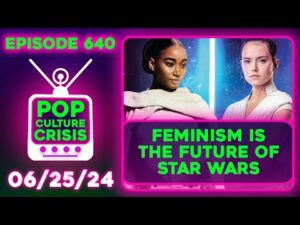 Stars Wars Feminism Intensifies! Superman Suit Backlash, Inside Out 2 DESTROYS Dune | Ep. 640