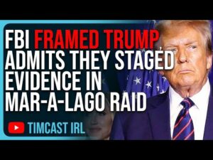 FBI FRAMED TRUMP, Admits They Staged Evidence In Mar-A-Lago Raid