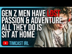 Gen Z Men Have LOST Passion &amp; Adventure, All They Do Is Sit At Home