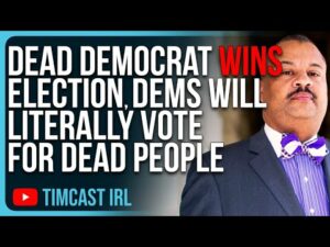 Dead Democrat WINS Election, Democrats Will Literally Vote For Dead People