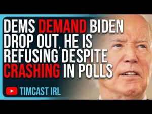 Democrats DEMAND Biden Drop Out, He Is REFUSING Despite Crashing In Polls