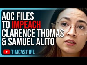 AOC Files To IMPEACH Clarence Thomas &amp; Alito, Dems FURIOUS At Conservative Court