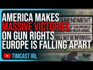 America Makes MASSIVE VICTORIES On Gun Rights, Europe Is FALLING APART