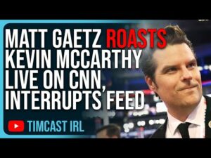Matt Gaetz ROASTS Kevin McCarthy LIVE On CNN, Interrupts Feed In EPIC Takedown