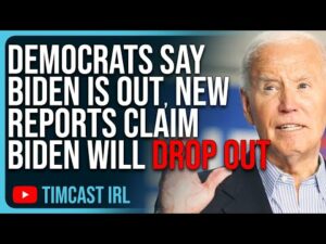 Democrats Say Biden Is OUT, New Reports Claim Biden Will DROP OUT This Weekend