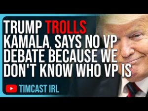 Trump TROLLS Kamala, Says No VP Debate Because We Don't Know Who VP Is