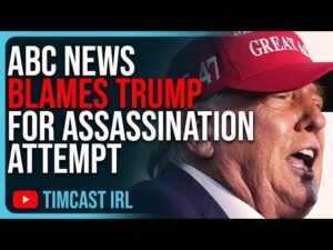 ABC News BLAMES TRUMP For Assassination Attempt, Says It's His Fault