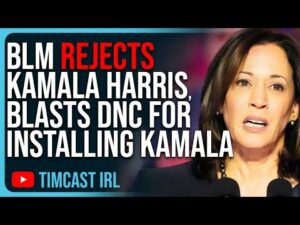 BLM REJECTS Kamala Harris, Blasts DNC For Installing Kamala Without Anyone Voting