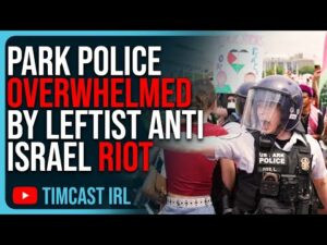 Park Police OVERWHELMED By Leftist Anti Israel Riot, Hit With POOP