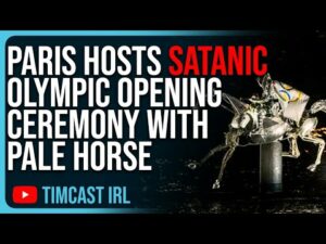 Paris Hosts SATANIC Olympic Opening Ceremony With Pale Horse, GETS ROASTED