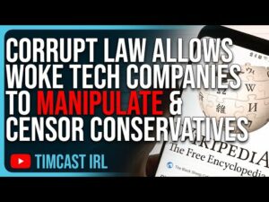 Corrupt Law Allows Woke Tech Companies To MANIPULATE &amp; CENSOR Conservatives