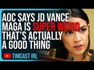 AOC Says JD Vance, MAGA Is SUPER WEIRD, That’s Actually A Good Thing