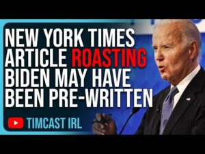 New York Times Article ROASTING Biden May Have Been Pre-Written, It Was PLANNED