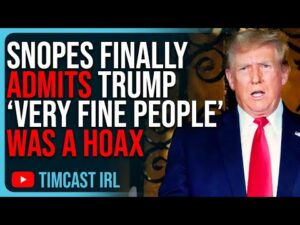 Snopes FINALLY ADMITS Trump “Very Fine People” Was A HOAX, Fake News