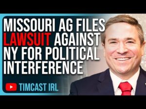 Missouri AG Files Lawsuit Against NY For Political Interference Over Trump