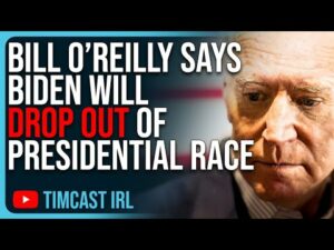 Bill O’Reilly Says Biden Will DROP OUT, Tucker Carlson Says Obama Wants Biden GONE