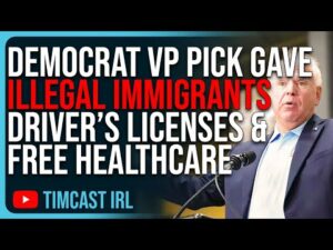 Democrat VP Pick Gave Illegal Immigrants Driver’s Licenses &amp; Free Healthcare