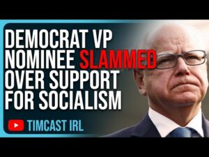 Democrat VP Nominee SLAMMED Over Support For Socialism, Dems Want To Lose