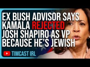 Ex Bush Advisor Says Kamala REJECTED Josh Shapiro As VP Because He’s Jewish