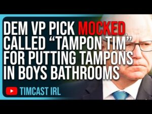 Democrat VP Pick MOCKED, Called “Tampon Tim” For Putting Tampons In Boys Bathrooms