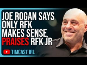 Joe Rogan Says ONLY RFK Makes Sense, Praises RFK Jr Calling Out Anthony Fauci