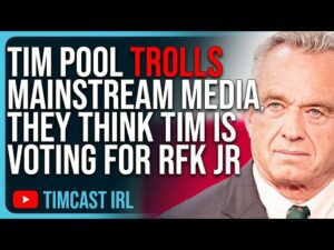 Tim Pool TROLLS Mainstream Media, They Think Tim Is Voting For RFK Jr