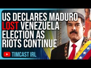 US Declares Maduro LOST Venezuela Election As Riots Continue