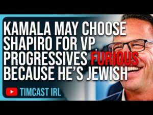 Kamala May Choose Shapiro For VP, Progressives FURIOUS Because He’s Jewish