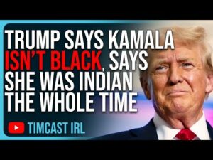 Trump Says Kamala ISN’T BLACK, Says She Was Indian The Whole Time, Dems LOSE IT