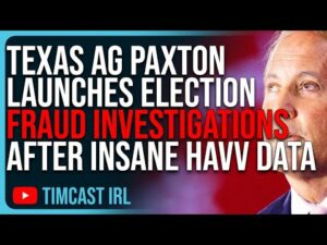 Texas AG Paxton Launches Election Fraud Investigations After INSANE HAVV Numbers