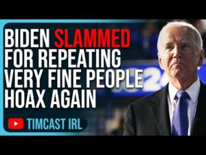 Biden SLAMMED For Repeating Very Fine People Hoax AGAIN, Democrats Keep Lying