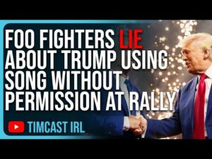 Foo Fighters LIE About Trump Using Song Without Permission At Rally, Trump Campaign LICENSED Song