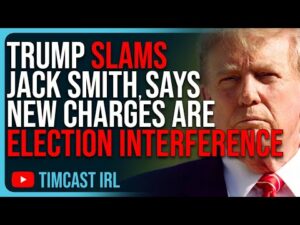 Trump SLAMS Jack Smith, Says New Charges Are ELECTION INTERFERENCE