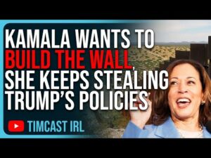 Kamala Harris Wants To BUILD THE WALL, She Keeps STEALING Trump’s Policies