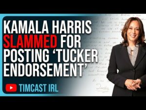 Kamala Harris SLAMMED For Posting “Tucker Endorsement,” Implying It Was Tucker Carlson