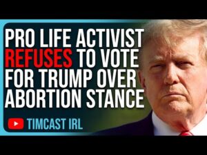 Pro Life Activist REFUSES To Vote For Trump, Says Trump Abortion Stance Is COSTING Him Votes