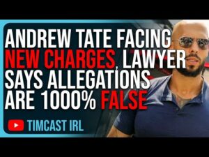 Andrew Tate Facing NEW CHARGES, Tate’s Lawyer Says Allegations Are 1000% FALSE