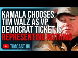 Kamala Chooses Tim Walz As VP, Democrat Ticket Is Representing NOTHING, It’s A Cult