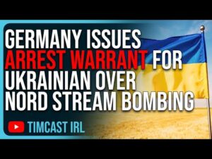 Germany Issues ARREST WARRANT For Ukrainian Over Nord Stream Bombing